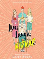 Live, Laugh, Kidnap by Gabby Noone Image